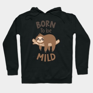 Born to Be Mild, Sloth Hoodie